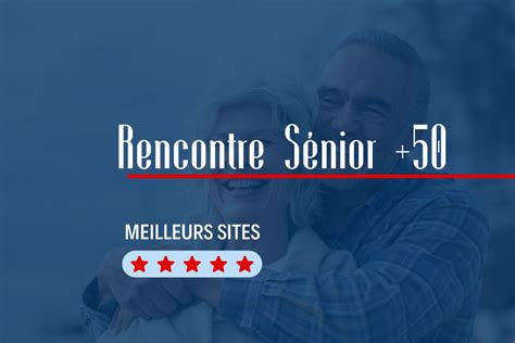 site de rencontre senior|Site de rencontre pour senior entièrement gratuit